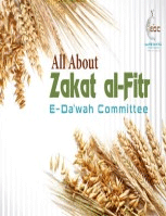 All About Zakat al-Fitr
E-Da`wah Committee (EDC) presents this ebook &quot;All About Zakat al-Fitr&quot; for new Muslims to learn how, when and why Zakat al-Fitr is paid.   Every Muslim is required to pay Zakat al-Fitr at the conclusion of the month of Ramadan as a token of thankful¬ness to God for having enabled him to observe fasts. Its purpose is to purify those who fast from any indecent act or speech and to help the poor and needy.
E-Da`wah Committee (EDC)