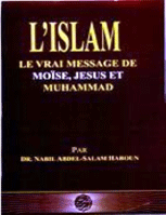 L'Islam: LE VRAI MESSAGE DE MOISE, JESUS ET MUHAMMAD