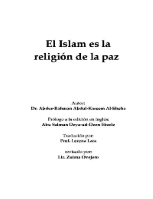 El Islam es la religión de la paz
El Islam es la religión de la paz Nuestra afirmación que el Islam es una religión de paz no significa que los musulmanes
Abdu Rahman As-Sheija