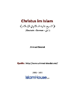 Christus im Islam
Christus im Islam Der Qur’an erzählt die Geschichten der Propheten und Gesandten von Adam bis Muhammad, Allahs Segen und Frieden auf ihnen.
Ahmed Deedat