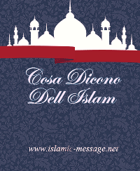 Cosa Dicono Dell Islam
 Cosa Dicono Dell Islam  
www.islamic-message.net
