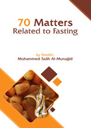 Seventy Matters Related to Fasting