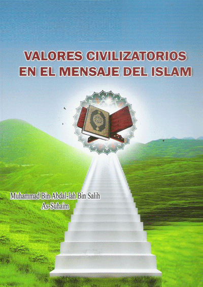 VALORES CIVILIZATORIOS EN EL MENSAJE DEL ISLAM