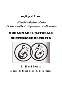 Muhammad il naturale successore di Cristo

Ahmed Deedat