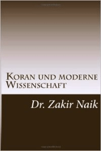 Qur’an und moderne Wissenschaft vereinbar oder unvereinbar
Dies ist ein Buch, dass einige wissenschaftliche Erkenntnisse im Lichte des Qurans darstellt und zeigt ob diese miteinander vereinbar sind oder nicht.
Zakir Naik