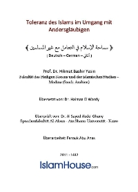 Toleranz des Islams im Umgang mit Andersgläubigen
Toleranz des Islams im Umgang mit Andersgläubigen Gepriesen ‚sei Gott, der Vergebende, der Verzeihende,der Herr dieser Welten. 
Hikmat Baschir Yasin