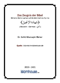 Das Zeugnis der Bibel
Die in diesem Buch enthaltene Sammlung von Bibelzitaten zu Themen, die für denDialog zwischen Muslimen und Christen oder Juden von Interesse sind,
Sahib Mustaqim Bleher