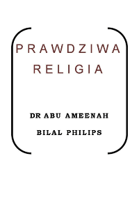 Prawdziwa religia

Bilal Philips