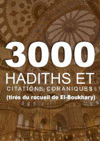 3000 hadiths et citations coraniques (tirés du recueil de Al-Boukhary)