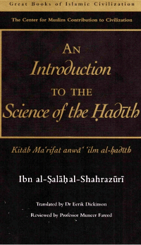An Introduction to the Science of Hadeeth

Ibn al-Salah al-Shahrazuri