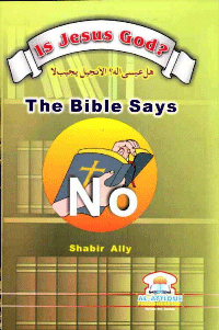 Is Jesus God?  The Bible says No

Shabir Ally