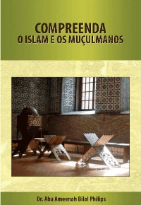 Compreenda o Islam e os Muçulmanos
Compreenda o Islam e os Muçulmanos Este é o significado do primeiro capítulo da Sagrada Escritura dos muçulmanos, o Alcorão.
Bilal Philips