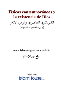 Físicos contemporáneos y la existencia de Dios

Jafar Sheikh Idrees