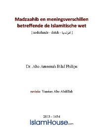 Madzaahib en meningsverschillen betreffende de Islamitische wet
Madzaahib en meningsverschillen betreffende de Islamitische wet Samenleving en wet zijn onlosmakelijke delen van elkaar. 
Bilal Philips