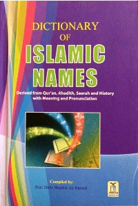 Dictionary of Islamic Names
Dictionary of Islamic Names - Derived from Qur&#039;an, Seerah and History With Meaning and Pronunciation
Hafiz Shaukat Ali Hareeri and Hafiz Muhammad Ikram Tahir