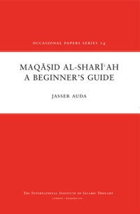 Maqasid al-Shariah : A Beginner’s Guide

Jasser Auda