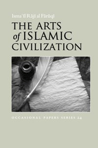 The Arts of Islamic Civilization

Ismail Riji al Faruqi