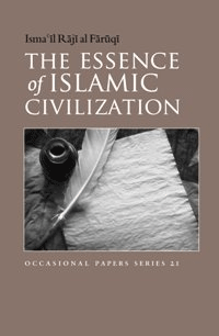 The Essence of Islamic Civilization

Ismail Riji al Faruqi