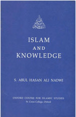 Islam And Knowledge

S. Abul Hasan Ali Nadwi