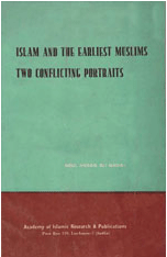 Islam And The Earliest Muslims - Two Conflicting Portraits

S. Abul Hasan Ali Nadwi