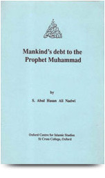 Mankind’s Debt to the Prophet Mohammad