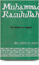 Muhammad Rasulullah - The Apostle of Mercy

S. Abul Hasan Ali Nadwi