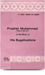 Prophet Mohammad In The Mirror Of His Supplications

S. Abul Hasan Ali Nadwi