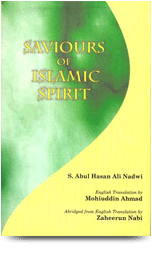 Saviours of Islamic Spirit Abridged

S. Abul Hasan Ali Nadwi