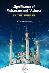 Significance of Muharram and `Ashura’ in the Sunnah
These texts show us the significance of Muharram and its status among all other months as well as the excellence of the day of `Ashura’. Download to know more.  
E-Da`wah Committee (EDC)