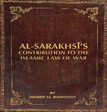 Al-Sarakhsī’s Contribution to the Islamic Law of War
This paper examines the contributions of the Ḥanafī jurist al-Sarakhsī (d. 483 AH/1090-91 CE) to the development of the Islamic tradition of war.
Ahmed Al-Dawoody