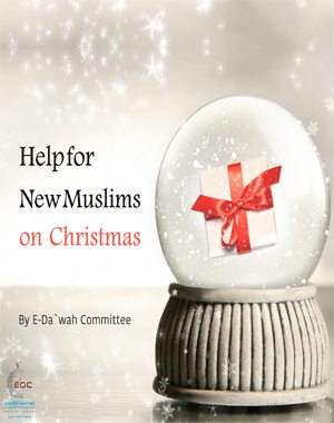 Help for New Muslims on Christmas
One of the problems faced by new Muslims is the issue of different celebrations held throughout the year. Christmas is one typical example.
E-Da`wah Committee (EDC)