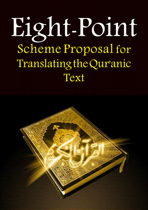 Eight-Point Scheme Proposal for Translating the Qur&#039;anic Text
The purpose of this paper is to examine the issue of translating the Qur&#039;anic text into foreign languages. 
Ali Al-Halawani