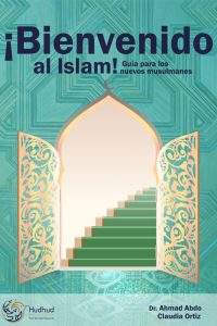 ¡Bienvenido al Islam! Breve guía para los nuevos musulmanes