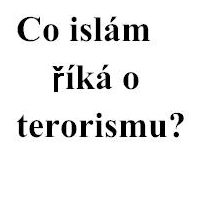 Co islám říká o terorismu?