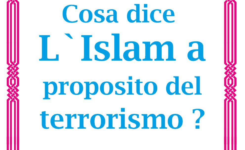 Che cosa dice l’Islam a proposito del Terrorismo?