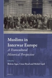 Muslims in Interwar Europe:  A Transcultural Historical Perspective