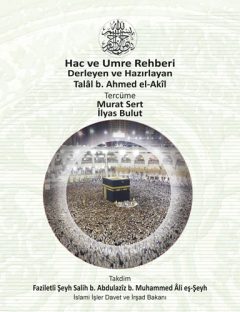 Hac ve Umre Rehberi Derleyen ve Hazırlayan
Talal ibn Ahmad Al-Aqil