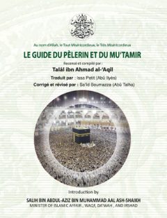 Le Guide Du Pèlerin Et Du Mu&#039;tamir
Talal ibn Ahmad Al-Aqil