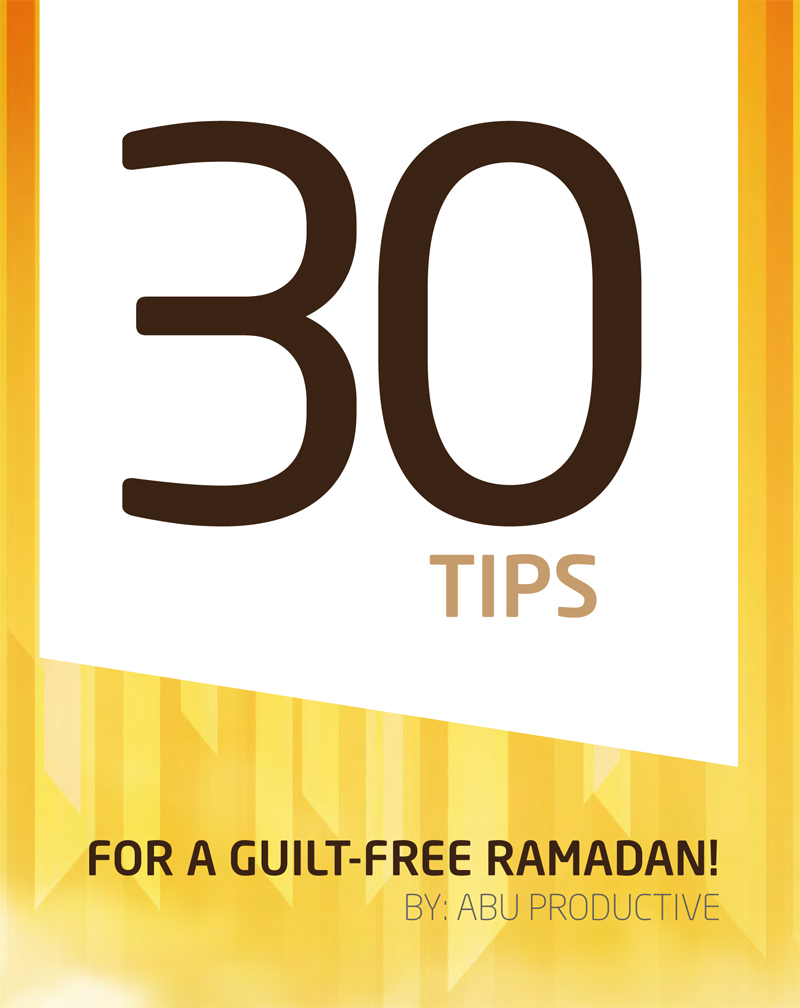 30 Tips for a Guilt-Free Ramadan