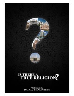 Is there a true religion
Is there a true religion In this book, Dr. Abu Ameenah Bilal Philips tries to prove that Islam is the only true religion today. He shows the features of Islam in comparison with the other religions.
Bilal Philips