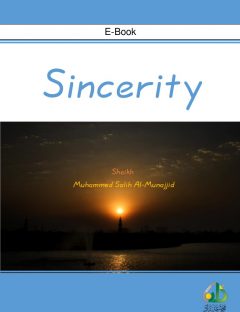 Sincerity
Muslim scholars have paid great attention to the deeds of the heart authored many books on this topic explained the importance
Muhammad Salih Al-Munajjid