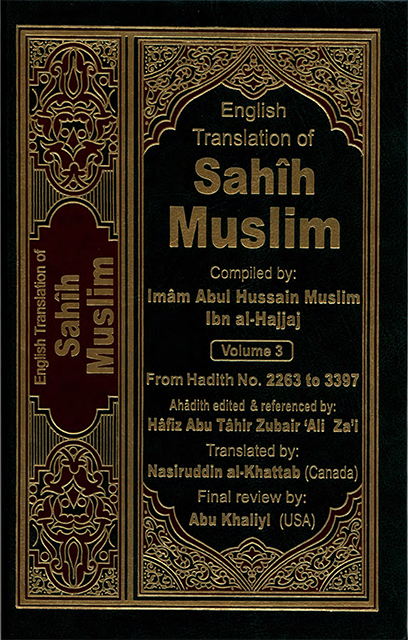 The Translation of the Meanings of Sahih Muslim Vol.3 (2263-3397)