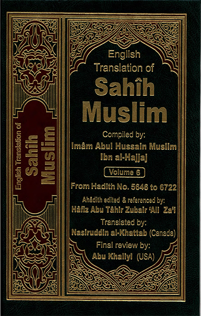 The Translation of the Meanings of Sahih Muslim Vol.6 (5446-6722)