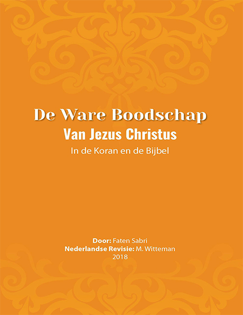 De ware Boodschap van Jezus Christus In de Koran en de Bijbel