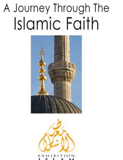 A Journey through the Islamic faith
A Journey through the Islamic faith book provides a short introduction to the beliefs, teachings and social practices of a religion that encompasses a fifth of the world`s population.
Exhibition Islam