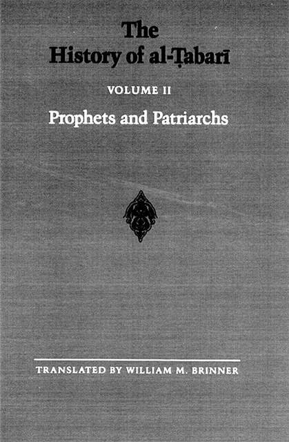 The History of Al-Tabari Volume 2 Prophets and Patriarchs