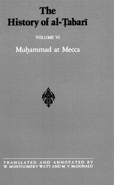 The History of Al-Tabari Volume 6: Muhammad at Mecca