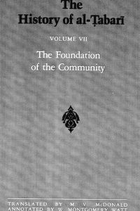 The History of Al-Tabari Volume 7: The Foundation of the Community
