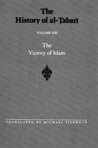 The History of Al-Tabari Volume 8: The Victory of Islam