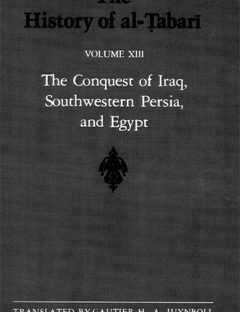 The History of al-Tabari Vol. 13: The Conquest of Iraq, Southwestern Persia, and Egypt
The History of al-Tabari :Tarikh al-Rusul wa&#039;l muluk &#039;Annals of the Apostles and Kings&#039; ,by Abu Ja&#039;far Muhammad b Jarir al-Tabri (839-923), is by common consent the most important universal history produced in the world of Islam.
Muhammad ibn Jarir al-Tabari